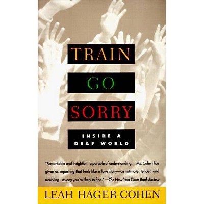 Train Go Sorry - by  Leah Hager Cohen (Paperback)