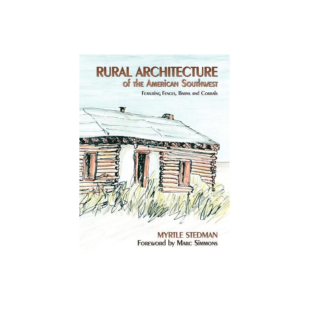 Rural Architecture - by Myrtle Stedman (Paperback)