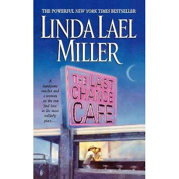 The Last Chance Cafe - by  Linda Lael Miller (Paperback)