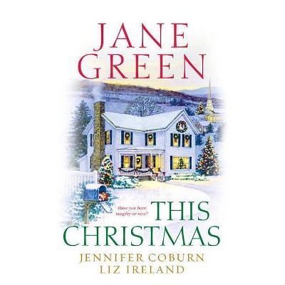 This Christmas - by  Jane Green & Jennifer Coburn & Liz Ireland (Paperback)