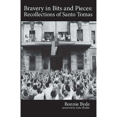 Bravery in Bits and Pieces - by  Bonnie Byde (Paperback)
