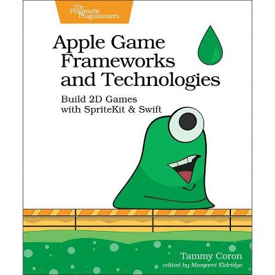 Apple Game Frameworks and Technologies - by  Tammy Coron (Paperback)