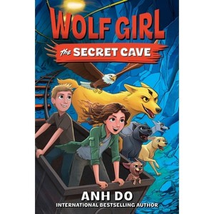 Wolf Girl #3: The Secret Cave - by  Anh Do (Paperback) - 1 of 1
