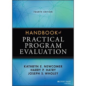 Handbook of Practical Program Evaluation - (Essential Texts for Nonprofit and Public Leadership and Mana) 4th Edition (Hardcover) - 1 of 1