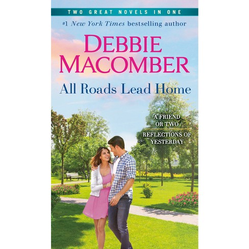 All Roads Lead Home: A 2-In-1 Collection - by  Debbie Macomber (Paperback) - image 1 of 1