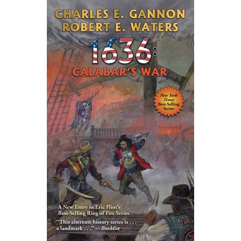 1636: Calabar's War - (Ring of Fire) by  Charles E Gannon & Robert E Waters (Paperback) - image 1 of 1