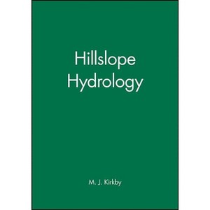 Hillslope Hydrology - (Landscape Systems: A Geomorphology) by  M J Kirkby (Hardcover) - 1 of 1