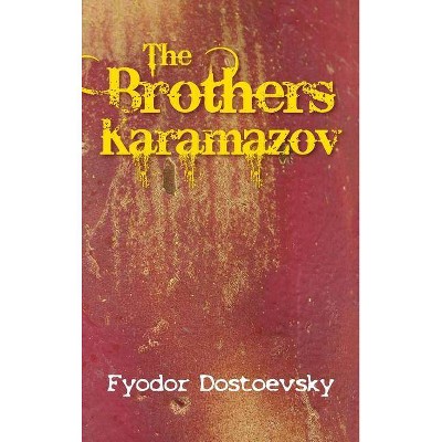 The Karamazov Brothers - by  Fyodor Mikhailovich Dostoevsky (Hardcover)