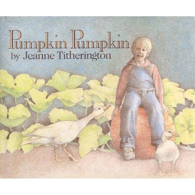 Pumpkin Pumpkin - by Jeanne Titherington