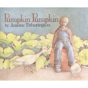 Pumpkin Pumpkin - by Jeanne Titherington - 1 of 1