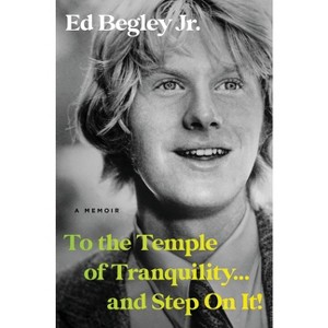 To the Temple of Tranquility...and Step on It! - by  Ed Begley (Hardcover) - 1 of 1