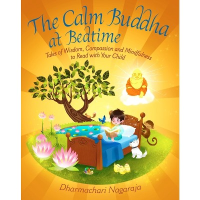 The Calm Buddha at Bedtime - by  Dharmachari Nagaraja (Paperback)
