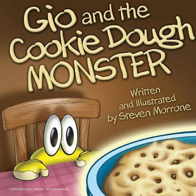 Gio and The Cookie Dough Monster - by  Steve Morrone (Paperback)