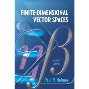 Finite-Dimensional Vector Spaces - (Dover Books on Mathematics) by  Paul R Halmos (Paperback) - 1 of 1
