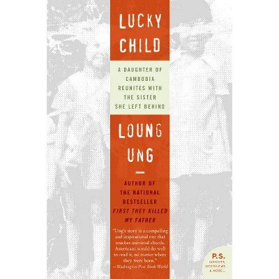 Lucky Child - (P.S.) by  Loung Ung (Paperback)