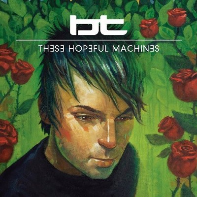 BT - These Hopeful Machines (CD)
