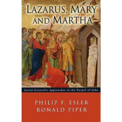 Lazarus, Mary and Martha - by  Ronald Piper (Paperback)