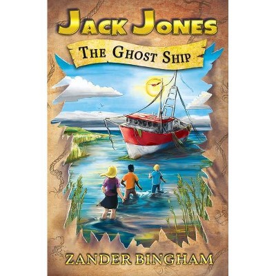 The Ghost Ship - (Jack Jones) by  Zander Bingham (Paperback)