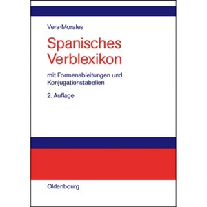 Spanisches Verblexikon - 2nd Edition by  José Vera Morales (Hardcover) - 1 of 1