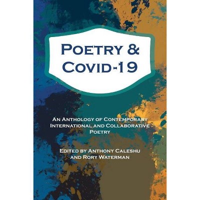 Poetry and Covid-19 - by  Anthony Caleshu & Rory Waterman (Paperback)