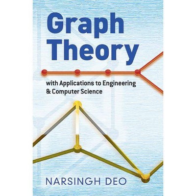 Graph Theory with Applications to Engineering and Computer Science - by  Narsingh Deo (Paperback)