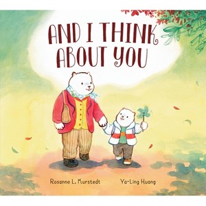 And I Think about You - by  Rosanne L Kurstedt (Hardcover) - 1 of 1