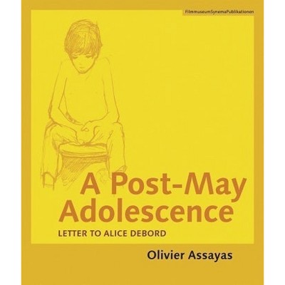 A Post-May Adolescence - (Austrian Film Museum Books) by  Olivier Assayas (Paperback)