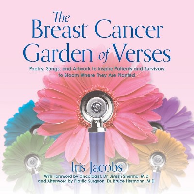 The Breast Cancer Garden of Verses - by Iris Jacobs