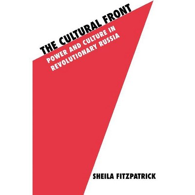 The Cultural Front - (Studies in Soviet History and Society) by  Sheila Fitzpatrick (Paperback)