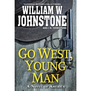 Go West, Young Man - by  William W Johnstone & J a Johnstone (Paperback) - 1 of 1