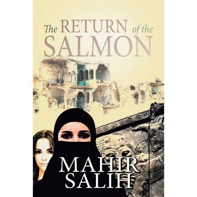 The Return of the Salmon - by  Mahir Salih (Paperback)