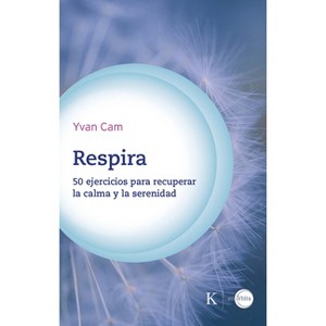 Respira / Breathe - by  Yvan Cam (Paperback) - 1 of 1