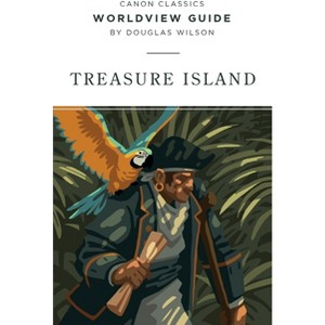 Worldview Guide for Treasure Island - (Canon Classics Literature) by  Douglas Wilson (Paperback) - 1 of 1