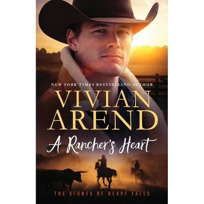 A Rancher's Heart - (The Stones of Heart Falls) by  Vivian Arend (Paperback)