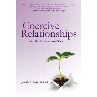 Coercive Relationships - by  Jennifer C Parker (Paperback)