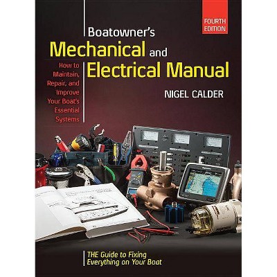 Boatowners Mechanical and Electrical Manual 4/E - 4th Edition by  Nigel Calder (Hardcover)