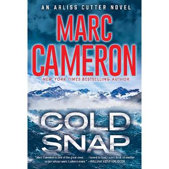 Cold Snap - (Arliss Cutter Novel) by  Marc Cameron (Paperback)