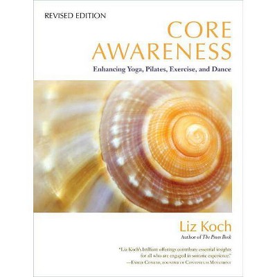 Core Awareness - by  Liz Koch (Paperback)