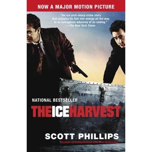 The Ice Harvest - by  Scott Phillips (Paperback) - 1 of 1