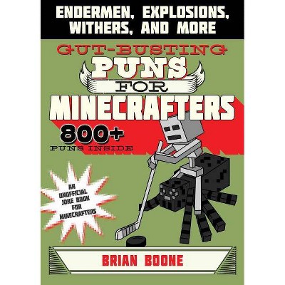 Gut-Busting Puns for Minecrafters - (Jokes for Minecrafters) by  Brian Boone & Amanda Brack (Paperback)