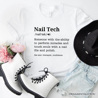 Nail Tech Definition T-Shirt, Funny Tee for Nail Hustler| OrnamentallyYou