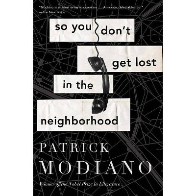 So You Don't Get Lost in the Neighborhood - by  Patrick Modiano (Paperback)