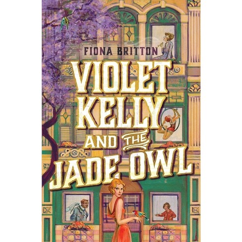 Violet Kelly and the Jade Owl - by  Fiona Britton (Paperback) - image 1 of 1