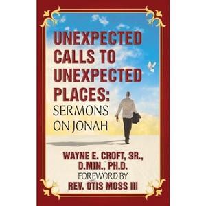 Unexpected Calls to Unexpected Places - by  Wayne E Croft (Paperback) - 1 of 1