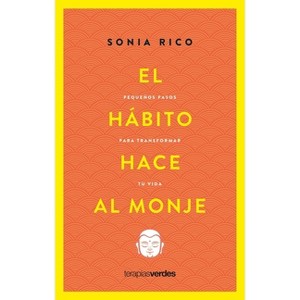 El Habito Hace Al Monje - by  Sonia Rico (Paperback) - 1 of 1