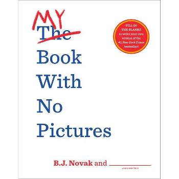 My Book with No Pictures - by B J Novak (Paperback)