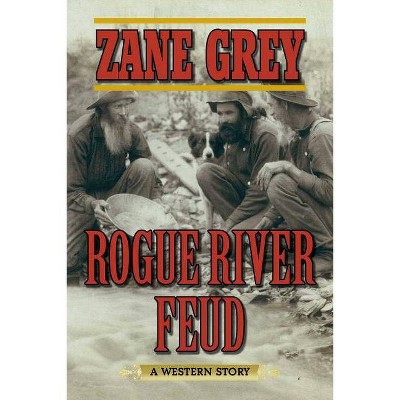 Rogue River Feud - by  Zane Grey (Paperback)