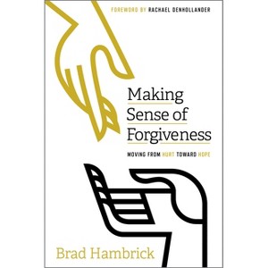 Making Sense of Forgiveness - by  Brad Hambrick (Paperback) - 1 of 1