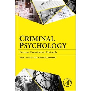 Criminal Psychology - by  Brent E Turvey & Aurelio Coronado Mares (Paperback) - 1 of 1