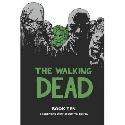 The Walking Dead Book 10 - (Walking Dead (12 Stories)) by  Robert Kirkman (Hardcover)